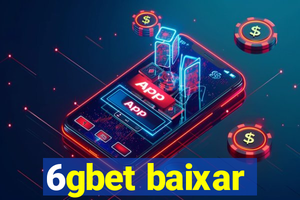 6gbet baixar